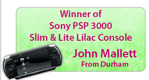 Winner of Sony PSP 3000 Slim & Lite Lilac Console: John Mallett, Durham